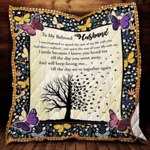 My Husband You Spent The Rest Of Your Life With Me Quilt X0608-02  Quilt